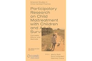 Participatory Research on Child Maltreatment with Children and Adult Survivors: Concepts, Ethics, and Methods (Emerald Studie