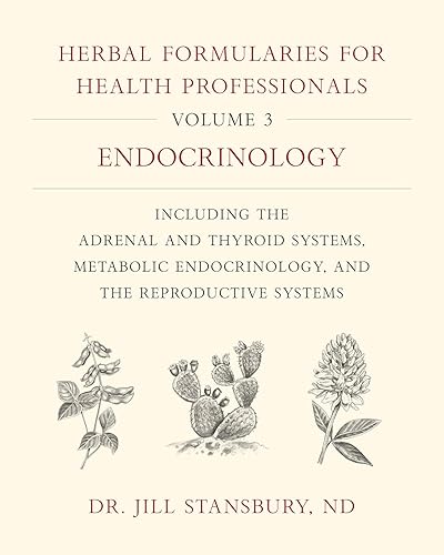 Download Herbal Formularies for Health Professionals: Endocrinology, Including the Adrenal and Thyroid Systems, Metabolic Endocrinology, and the Reproductive Systems PDF