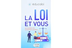 La loi et vous: Le guide du citoyen averti