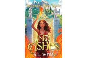 Into Ashes: The Phoenix Rising Trilogy, Book 3