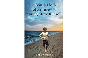 The South Florida Adventures Of Young Steve Russell