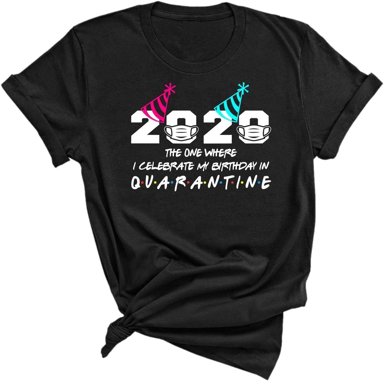2020 Quarantined tshirt, April Girl, 2020 The one where i celebrate my birthday in quarantine shirt