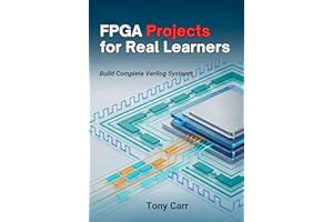 FPGA Projects for Real Learners: Build Complete Verilog Systems