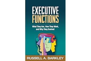 Executive Functions: What They Are, How They Work, and Why They Evolved