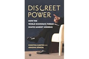Discreet Power: How the World Economic Forum Shapes Market Agendas (Emerging Frontiers in the Global Economy)