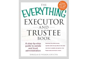The Everything Executor and Trustee Book: A Step-by-Step Guide to Estate and Trust Administration (Everything® Series)