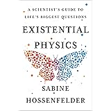 Existential Physics: A Scientist's Guide to Life's Biggest Questions