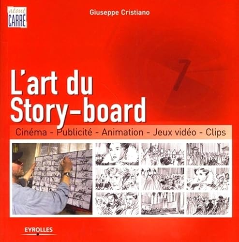 Download L'art du Story-board : Cinéma, Publicité, Animation, Jeux vidéo, Clips PDF