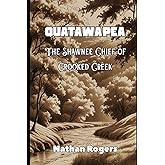 Quatawapea: The Shawnee Chief of Crooked Creek