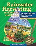 Rainwater Harvesting for Drylands and Beyond, Volume 2, 2nd Edition: Water-Harvesting Earthworks