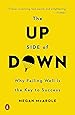 The Up Side of Down: Why Failing Well Is the Key to Success