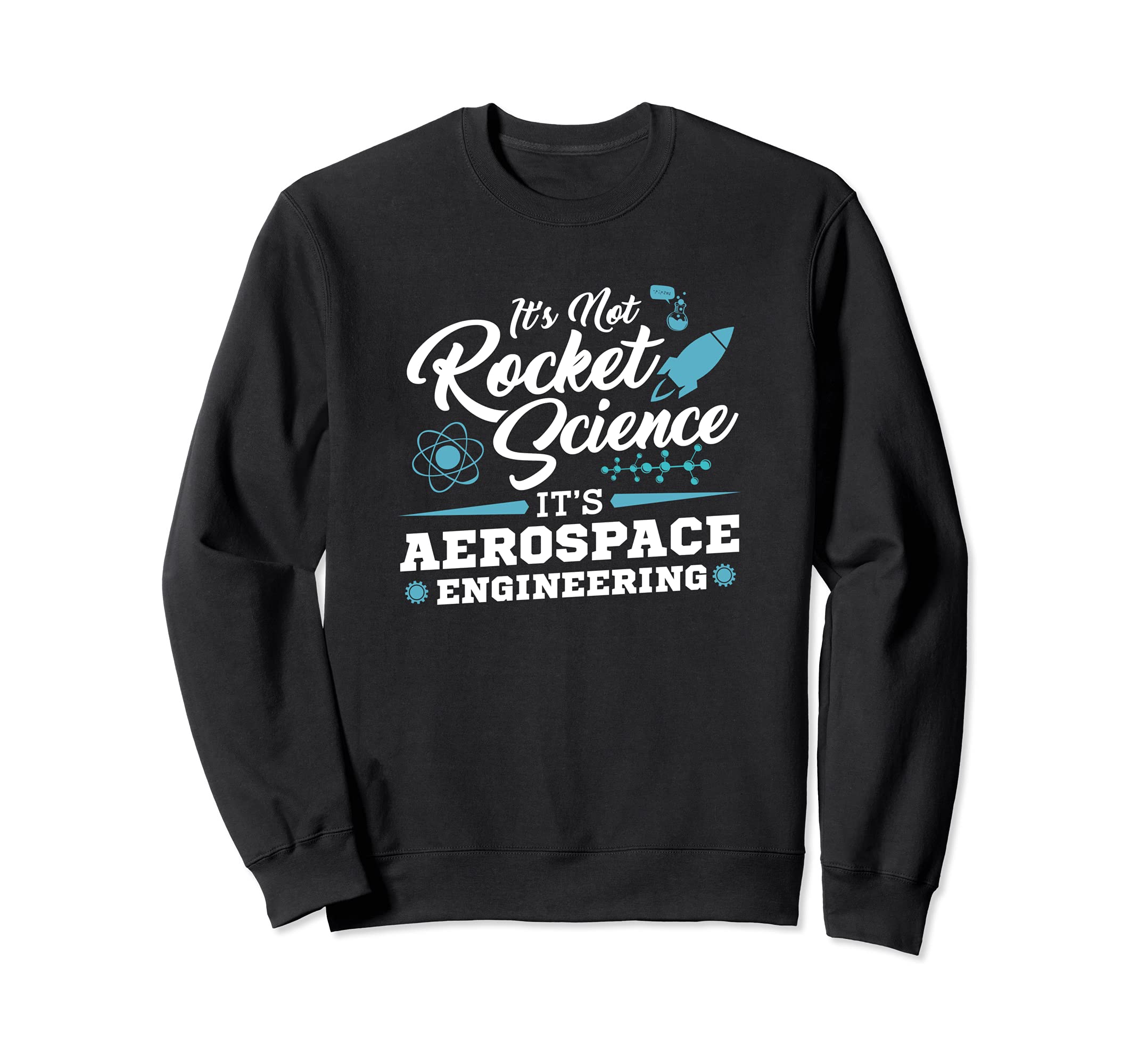 Students Scientists Not Rocket Science Aerospace Engineers Sweatshirt