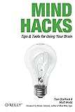 Mind Hacks: Tips & Tricks for Using Your Brain
