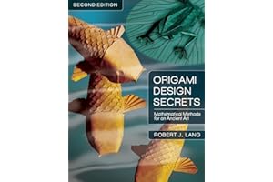Origami Design Secrets: Mathematical Methods for an Ancient Art, Second Edition (AK Peters/CRC Recreational Mathematics Series)