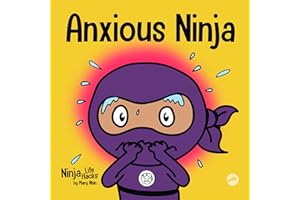 Anxious Ninja: A Children's Book About Managing Anxiety and Difficult Emotions
