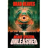 The Beast System Unleashed: AI, the Antichrist, and the End Times