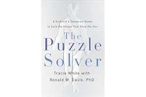 The Puzzle Solver: A Scientist's Desperate Quest to Cure the Illness that Stole His Son