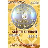 Guia practica del uso de Secuencias Numericas (Spanish Edition)