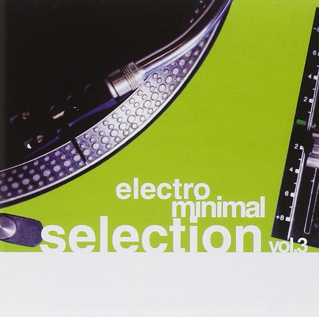 Electro Minimal Selection Vol 3