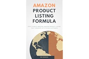 AMAZON PRODUCT LISTING FORMULA (FOR YOUR E-COMMERCE BUSINESS): How to Write Amazing �鶹�� Product Listing That Converts Into