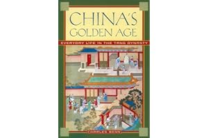 China's Golden Age: Everyday Life in the Tang Dynasty
