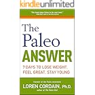 The Paleo Answer: 7 Days to Lose Weight, Feel Great, Stay Young