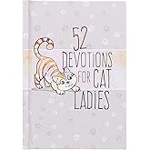 52 Devotions for Cat Ladies – Weekly Devotions for Ladies Who Love Cats and Jesus