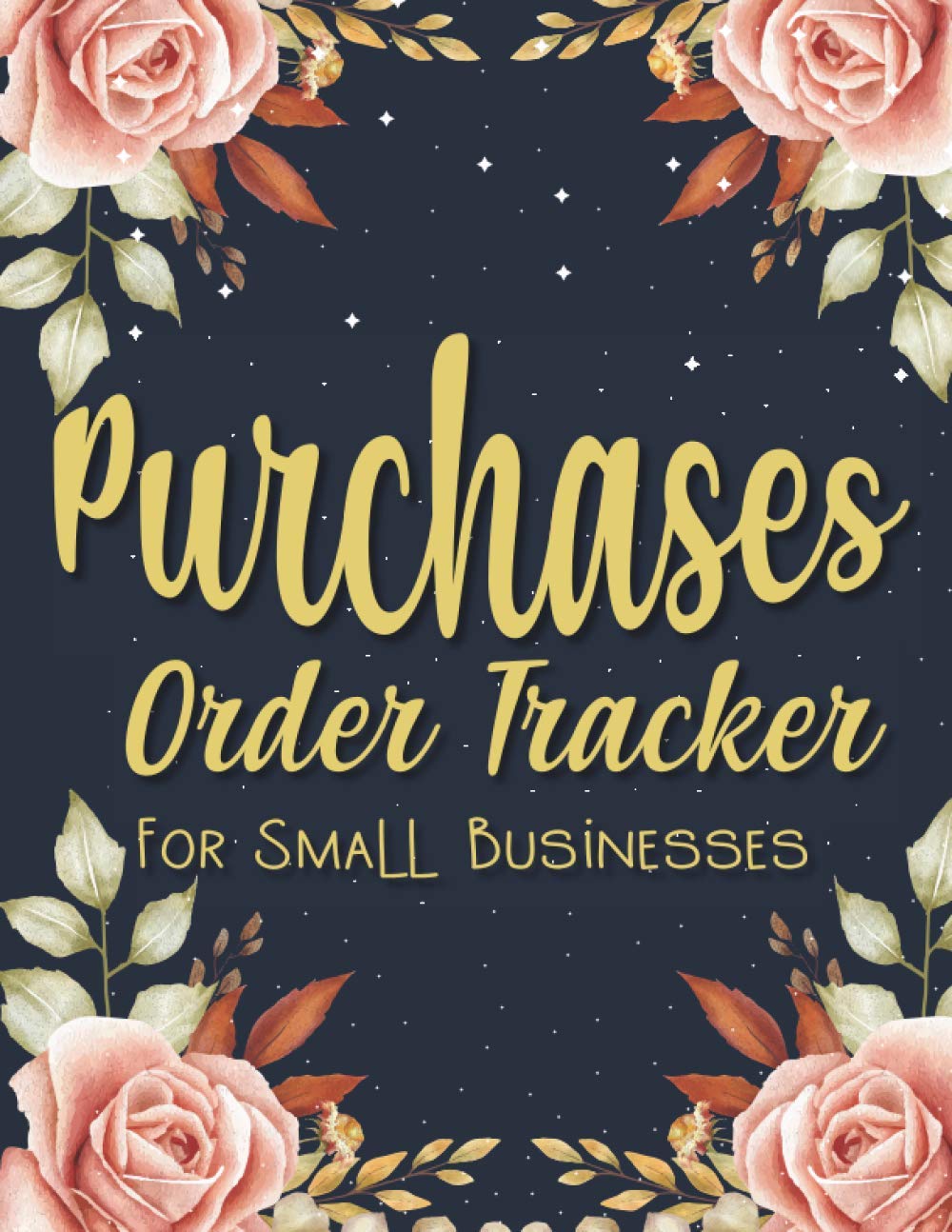 Purchases Order Tracker For Small Businesses Daily Accounting Log Book Purchases Sheet Tracker Home Based Business Purchase Order Record Log Book Publishing Wh Amazon Com Books