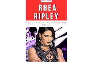 RHEA RIPLEY: Biography of the Australian Nightmare: Her journey to WWE Glory (WWE HALL OF CHAMPIONS: BIOGRAPHIES OF WRESTLING
