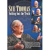 Sue Thomas: Nothing but the Truth