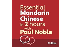 Essential Mandarin Chinese in 2 hours with Paul Noble: Mandarin Chinese Made Easy with Your 1 million-best-selling Personal L