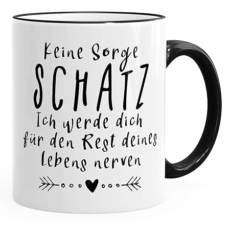 MoonWorks® Kaffee-Tasse Keine Sorge Schatz, ich werde dich für den Rest deines Lebens nerven Spruch Geschenk Valentinstag Par
