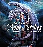 The Art of Anne Stokes: Mystical, Gothic & Fantasy