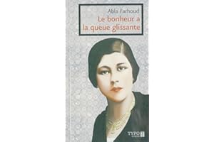 Le bonheur a la queue glissante (ROMANS ET AUTRES FICTIONS) (French Edition)