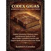 CODEX GIGAS (COMPLETE COLLECTION &amp; LARGE PRINT): English Translation, Scholarly Notes and Historical Analysis of the Devil's Bible, Forbidden Contents and Largest Medieval Manuscript in the World
