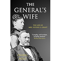 The General’s Wife: The Life of Mrs. Ulysses S. Grant book cover The General’s Wife: The Life of Mrs. Ulysses S. Grant book cover