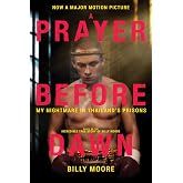 A Prayer Before Dawn: My Nightmare in Thailand's Prisons