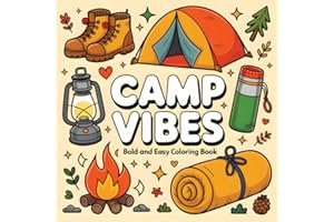 Camp Vibes: Bold and Easy Coloring Book: Campfire Glow, Swinging Slow, Lantern Lights and Starry Nights — A Cozy Wilderness Coloring Escape (Adventure Series: Cute Bold and Easy)