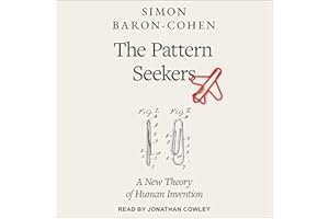 The Pattern Seekers: How Autism Drives Human Invention
