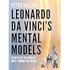 Leonardo da Vinci’s Mental Models: Secrets of the World’s Most Famous Polymath (Learning how to Learn Book 26)