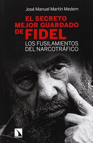 Download El secreto mejor guardado de Fidel Castro: Los fusilamientos del narcotráfico PDF
