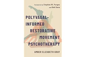 Polyvagal-Informed Restorative Movement Psychotherapy: Roots, Rhythm, and Reciprocity
