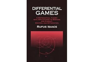 Differential Games: A Mathematical Theory with Applications to Warfare and Pursuit, Control and Optimization (Dover Books on Mathematics)