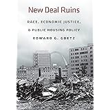 New Deal Ruins: Race, Economic Justice, and Public Housing Policy