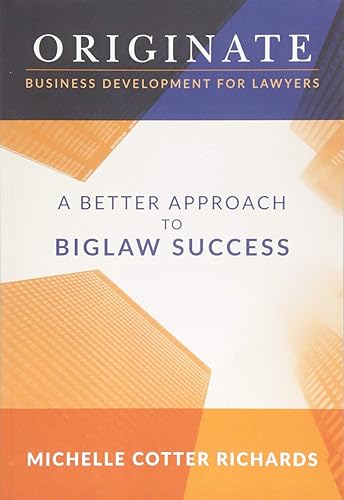 Download Originate: Business Development for Lawyers: A Better Approach to Biglaw Success PDF