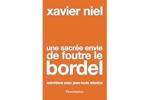 Une sacrée envie de foutre le bordel: Entretiens avec Jean-Louis Missika (French Edition)