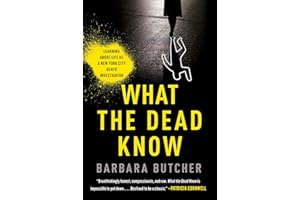 What the Dead Know: Learning About Life as a New York City Death Investigator