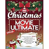 Christmas Movie Ultimate Trivia: A quiz game with 350 multiple choice questions to test your knowledge of Christmas traditions, music, movies, and television