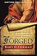 Forged: Writing in the Name of God--Why the Bible's Authors Are Not Who We Think They Are