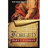 Forged: Writing in the Name of God--Why the Bible's Authors Are Not Who We Think They Are
